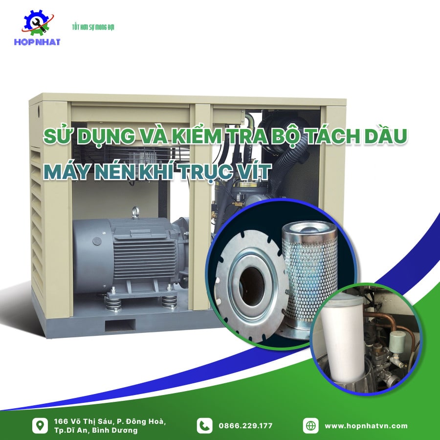<p>Bộ lọc tách dầu là một bộ phận quan trọng của máy nén khí trục vít ngâm dầu. Vậy bộ tách dầu là gì? Làm sao để sử dụng và kiểm tra nó dành cho hoạt động của máy nén khí trục vít? Hãy cùng <a href="https://hopnhatvn.com/"><span style="color:#16a085;"><strong>Hợp Nhất</strong></span></a> tìm hiểu trong nội dung dưới đây.</p>
