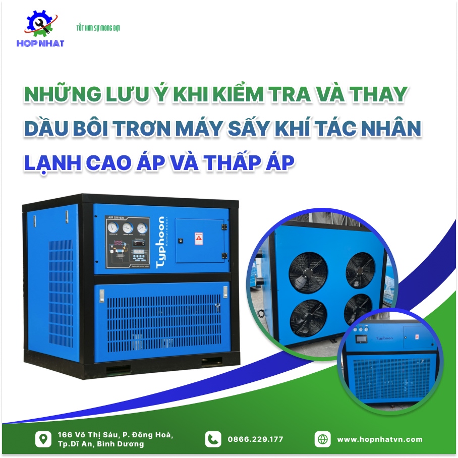 Những Lưu Ý Khi Kiểm Tra Và Thay Dầu Bôi Trơn Máy Sấy Khí Tác Nhân Lạnh Cao Áp Và Thấp Áp